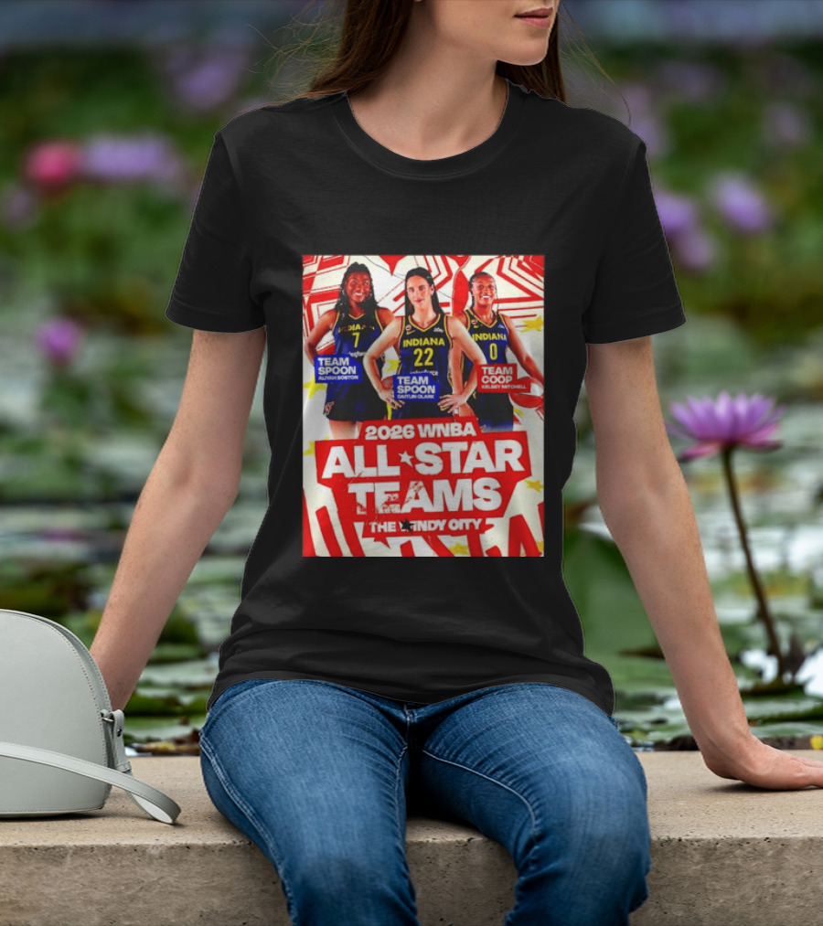 2026 WNBA All Star Teams Aliyah Boston Caitlin Clark Kelsey Mitchell The Indy City T-Shirt