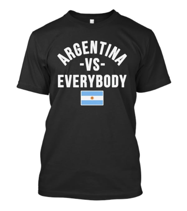 Argentina Vs Everybody Flag Edition T-Shirt
