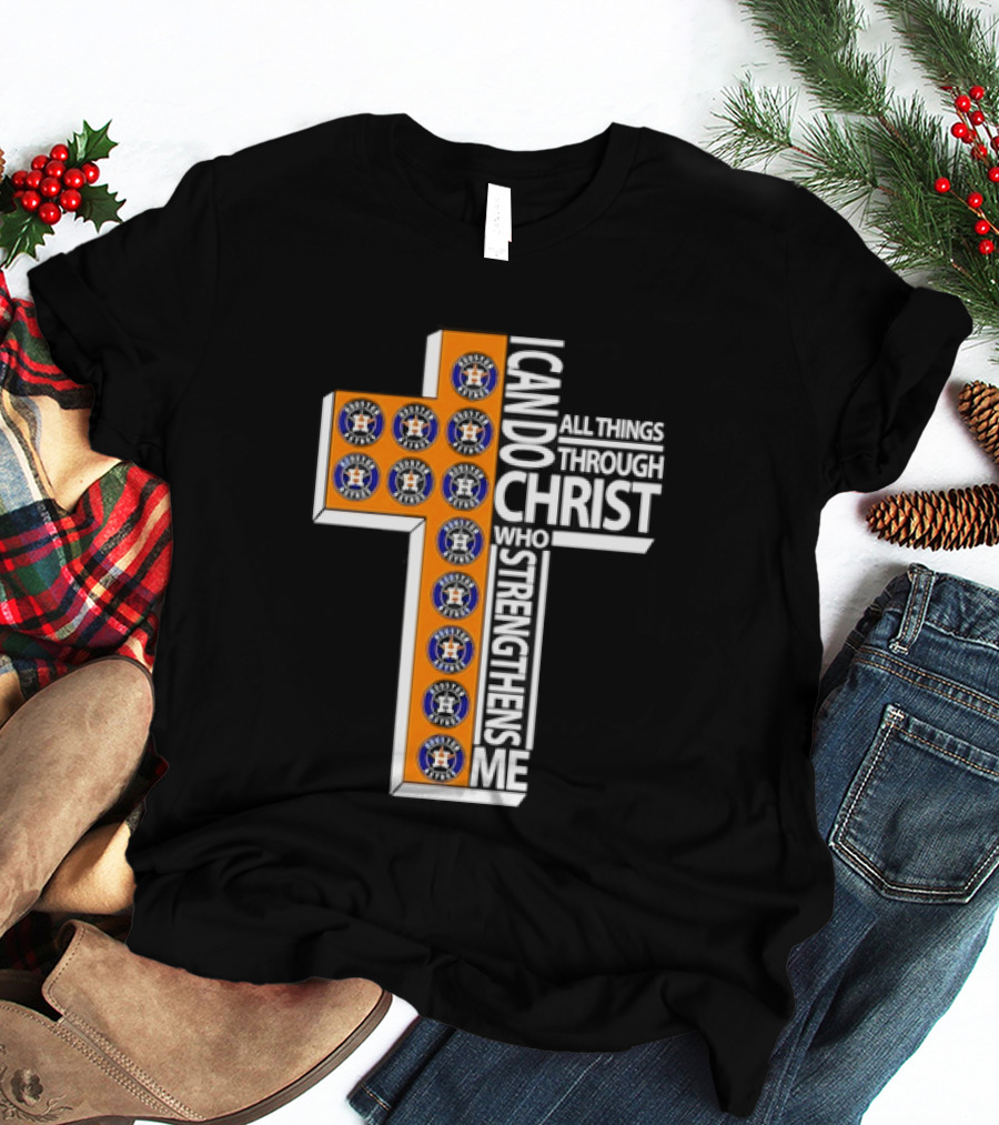 Houston Astros I Can Do All Things Through Christ Baseball Faithful Fans T-Shirt