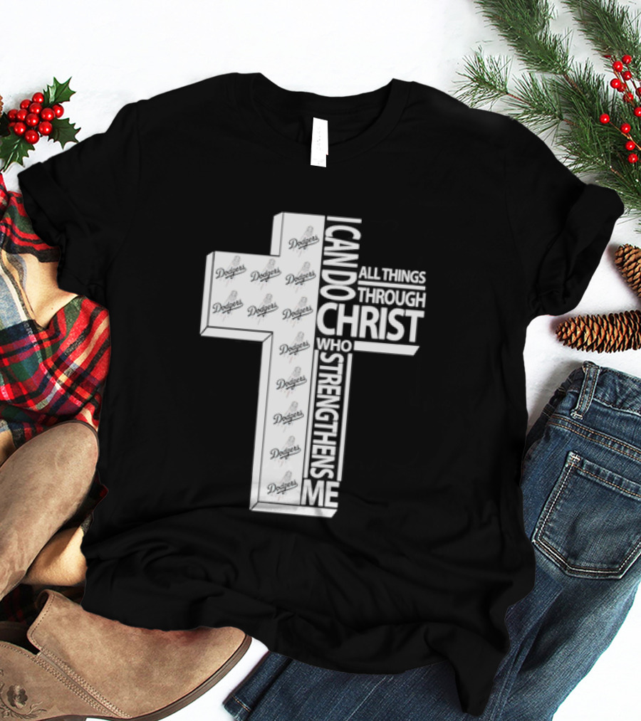 Dodgers I Can Do All Things Through Christ Who Strengthens Me Cross T-Shirt