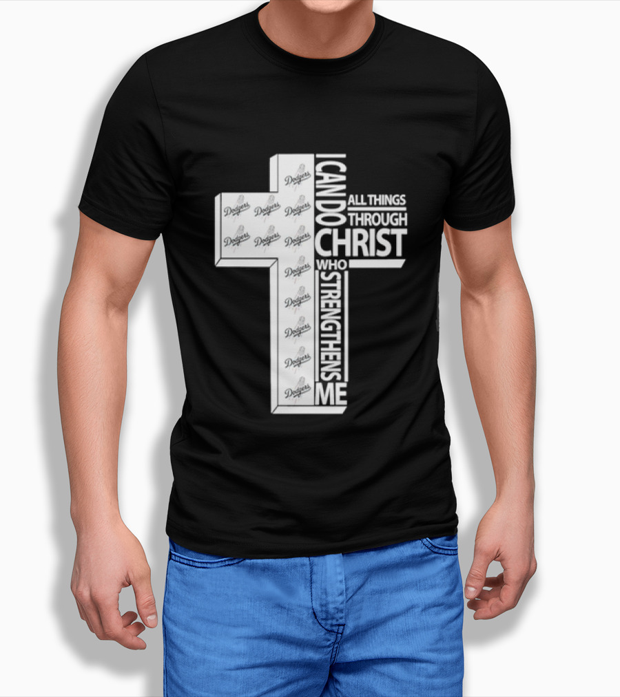 Dodgers I Can Do All Things Through Christ Who Strengthens Me Cross T-Shirt