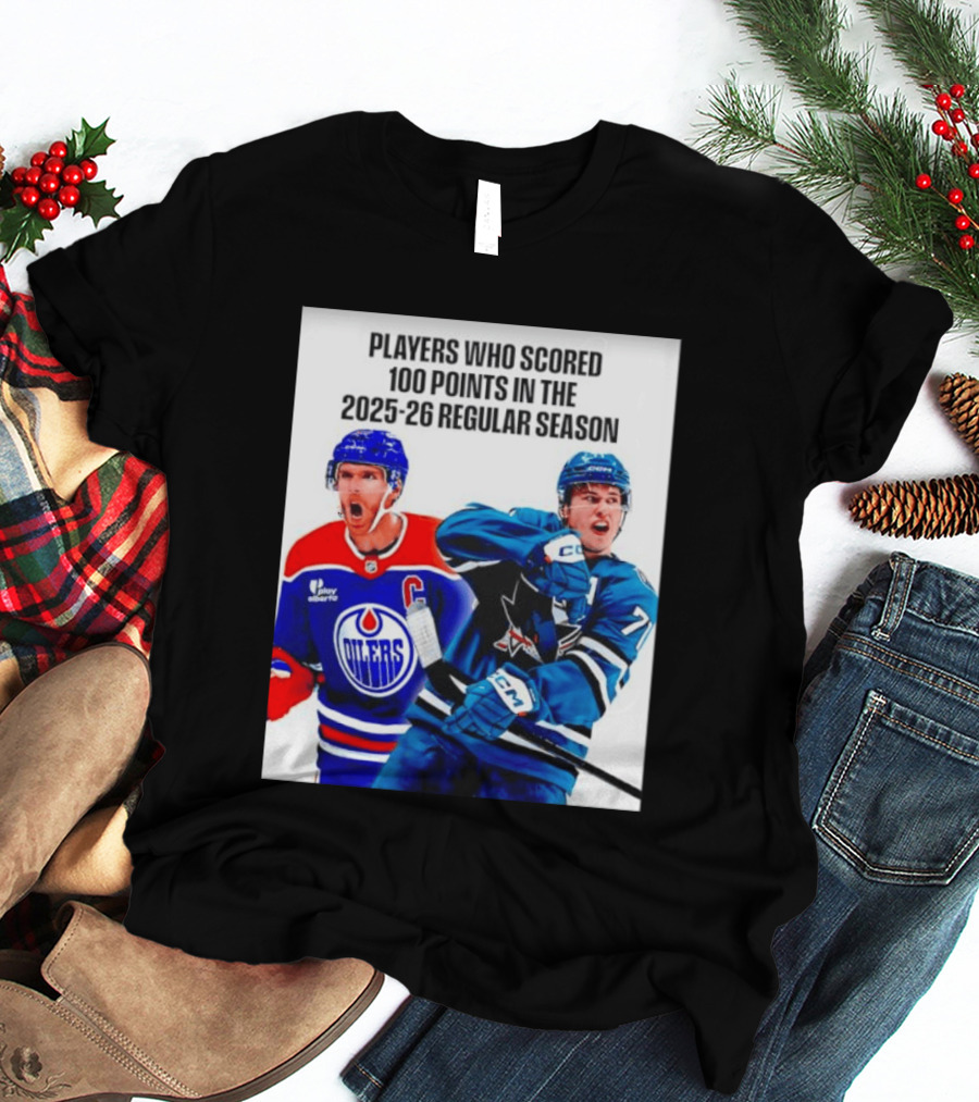 Edmonton Oilers San Jose Sharks 100 Points 2025 26 Regular Season Players T-Shirt