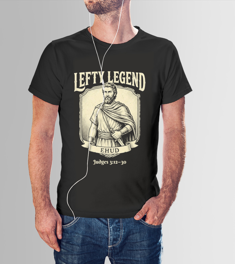 Lefty Legend Ehud Judges 3:12 30 Biblical Warrior T-Shirt