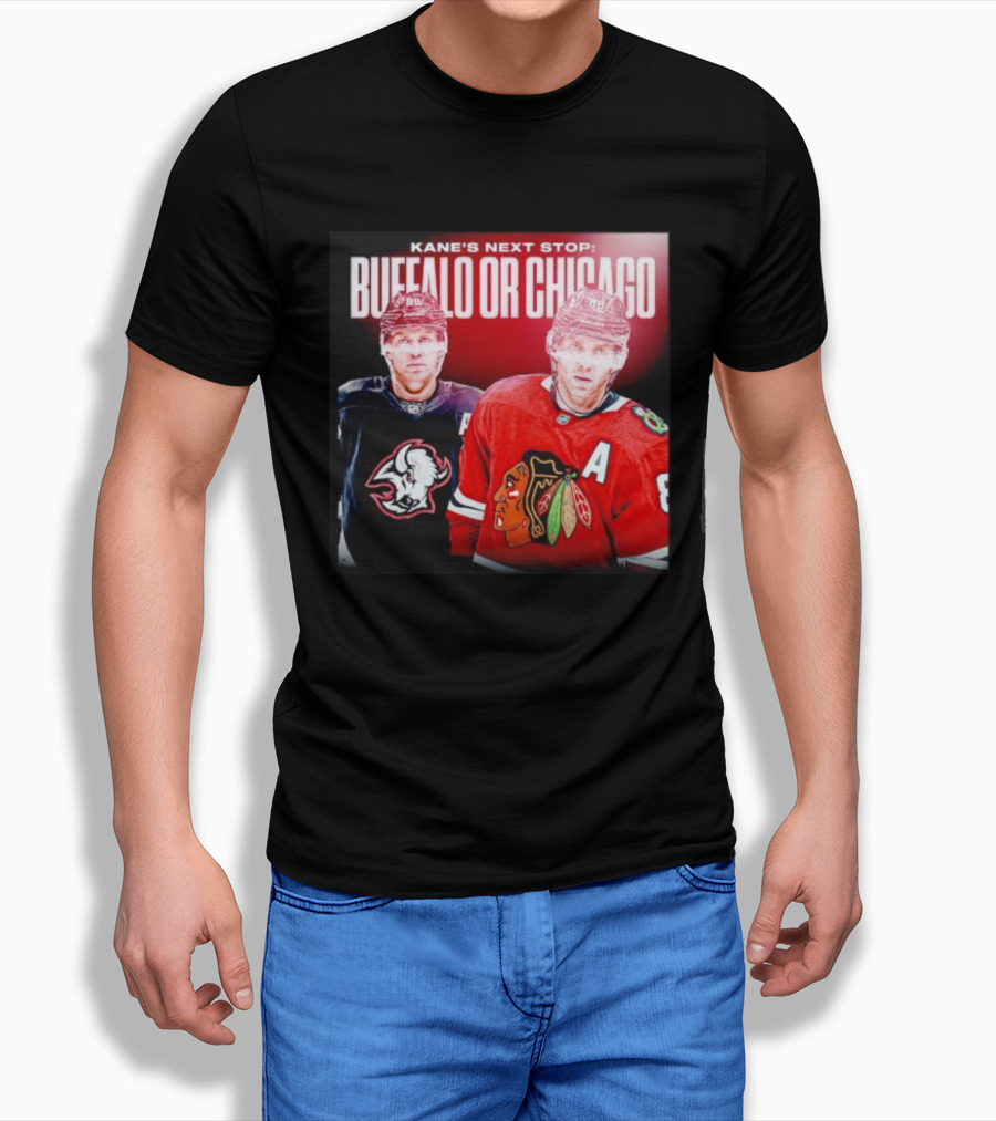 Kane's Next Stop Buffalo Or Chicago NHL Hockey Patrick Kane Blackhawks Sabres T-Shirt
