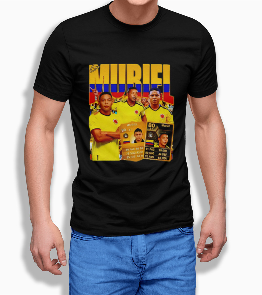 Luis Muriel Colombia Football Muriel FUT Card 80 PAC 86 DRI 80 SHOT 79 PAS 44 DEF 63 HEA T-Shirt
