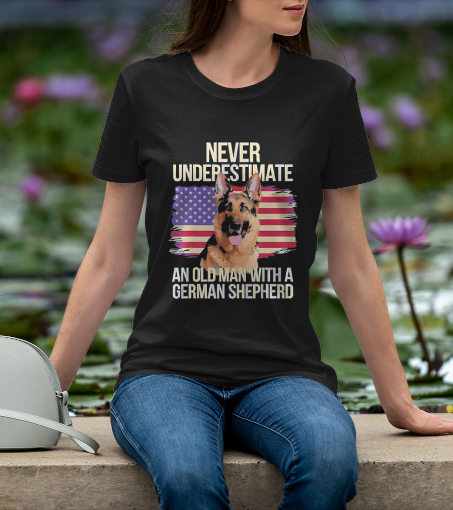 Never Underestimate An Old Man With A German Shepherd American Flag T-Shirt