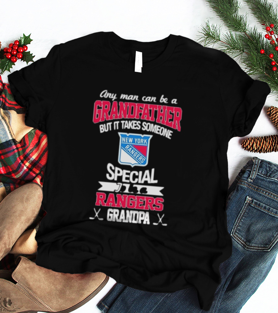 New York Rangers Special Rangers Grandpa Any Man Can Be A Grandfather T-Shirt