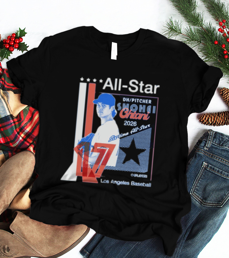 Shohei Ohtani 17 Los Angeles Baseball Six Time All Star 2026 Pitcher MLB T-Shirt