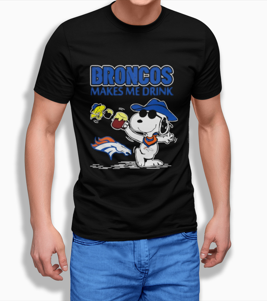 Broncos Makes Me Drink Snoopy Drinking Beer Denver Broncos T-Shirt