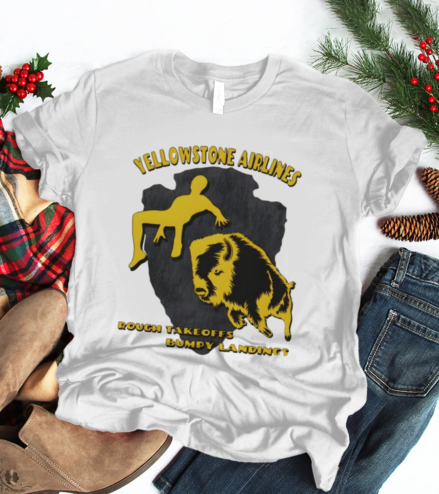 Yellowstone Airlines Rough Takeoffs Bumpy Landings Bison Tourist T-Shirt