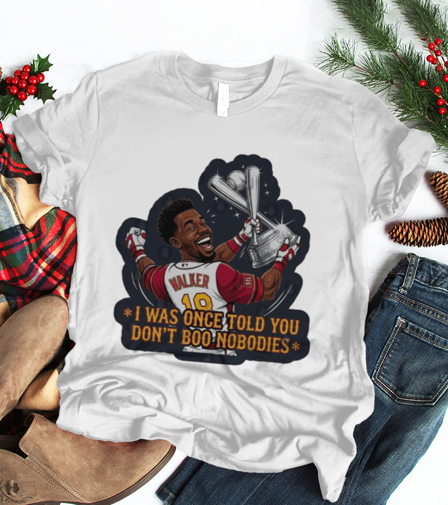 Jordan Walker 18 St Louis Cardinals I Was Once Told You Don't Boo Nobodies Baseball T-Shirt