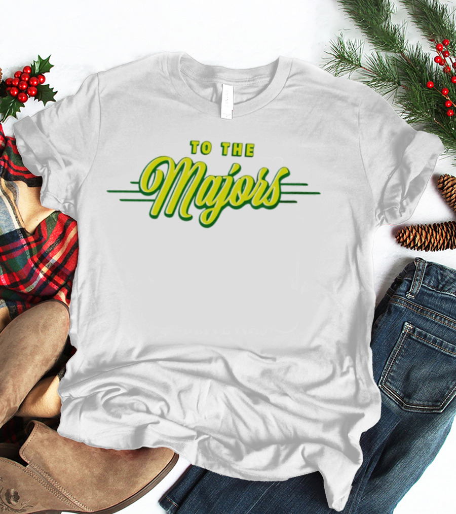To The Majors T-Shirt
