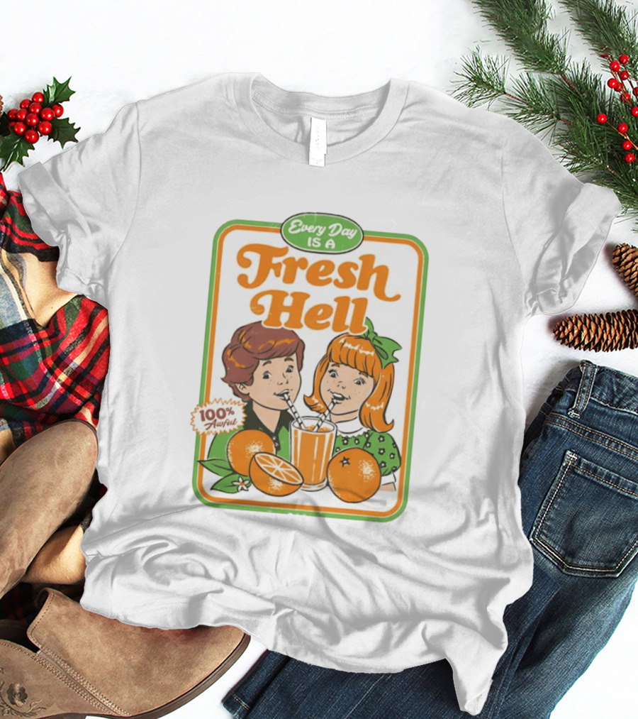 Every Day Is A Fresh Hell 100 Percent Awful Orange Juice Steven Rhodes T-Shirt
