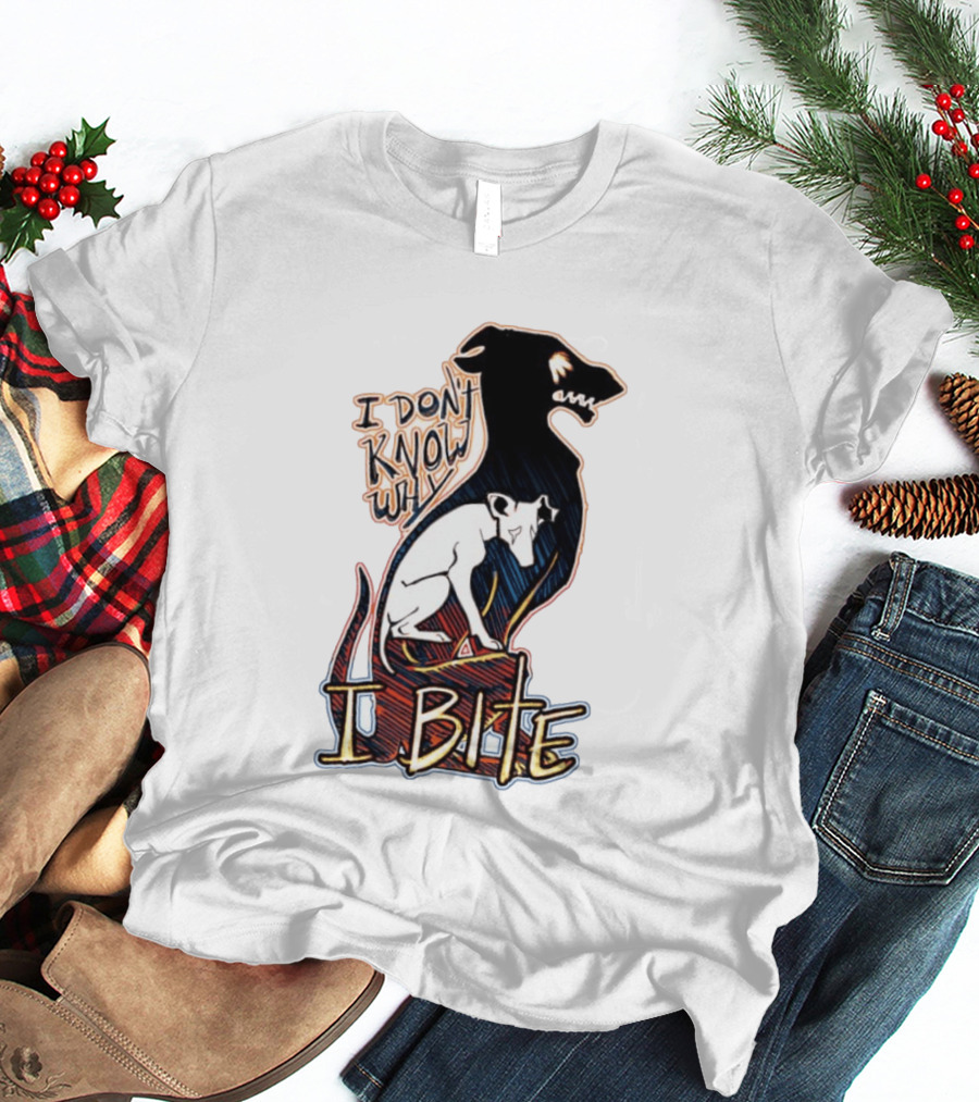 I Don't Know Why I Bite Dog Greyhound T-Shirt