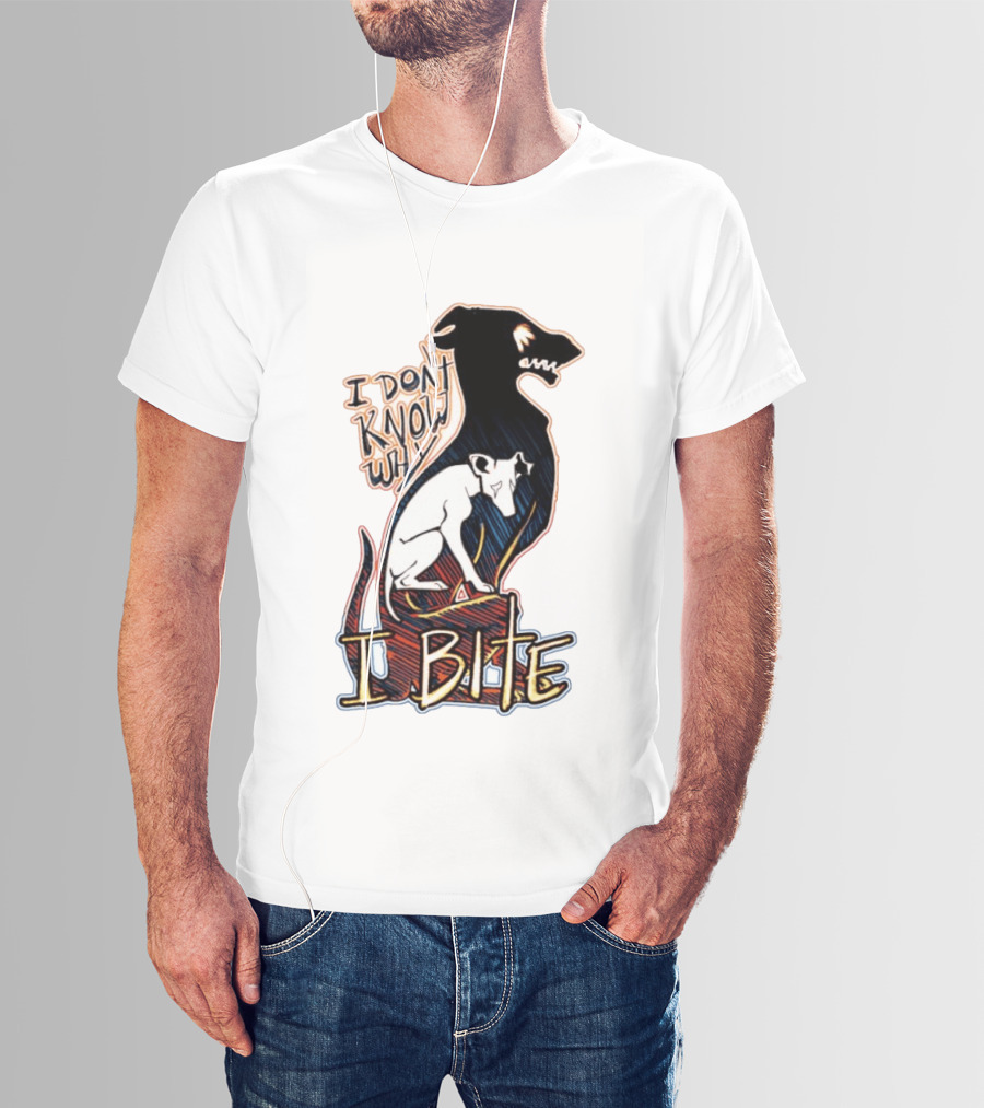 I Don't Know Why I Bite Dog Greyhound T-Shirt