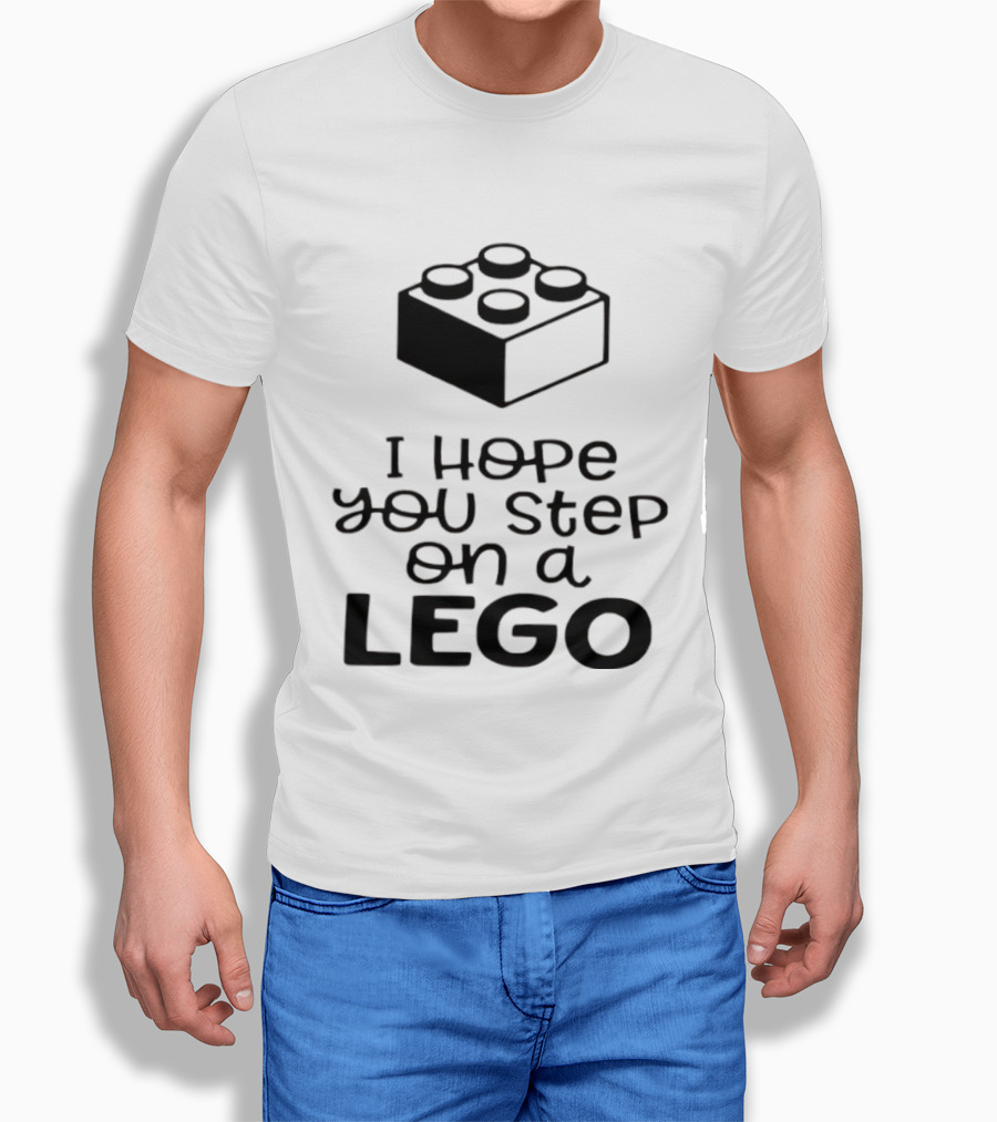 I Hope You Step On A LEGO Funny Toy Block Joke T-Shirt
