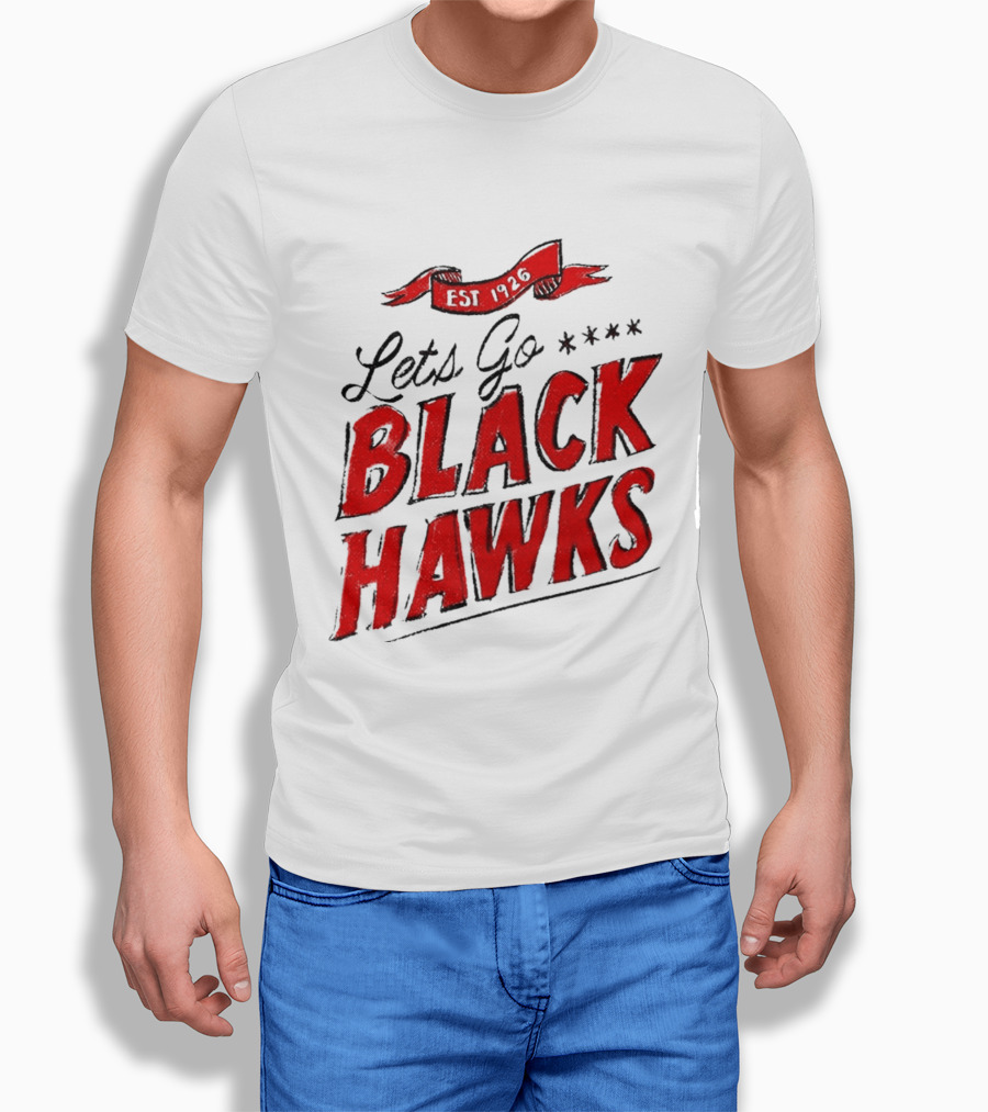 Let's Go Blackhawks Est 1926 T-Shirt