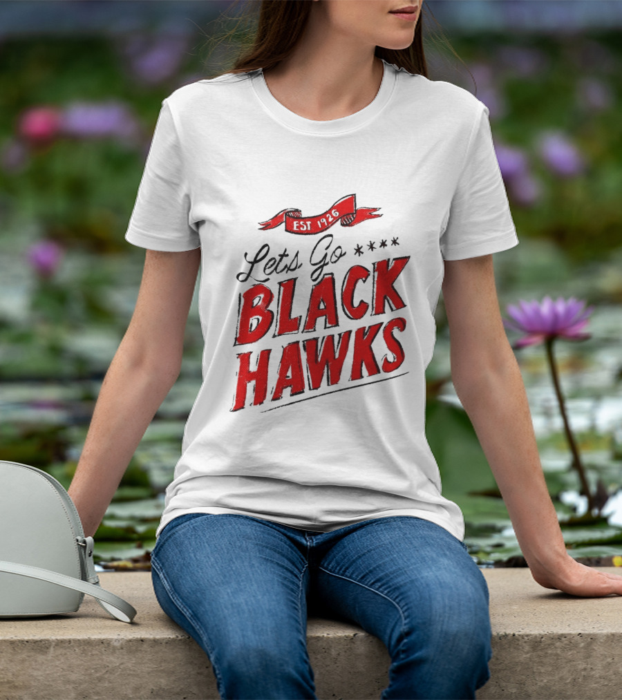 Let's Go Blackhawks Est 1926 T-Shirt