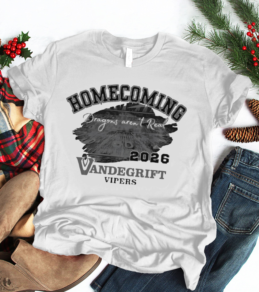 Vandegrift Vipers Homecoming 2026 Dragons Aren't Real T-Shirt