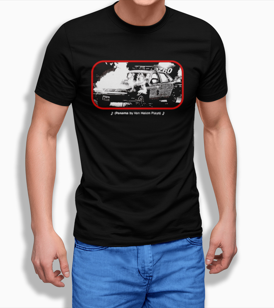 Panama By Van Halen Plays Burning Police Car Rock Music T-Shirt