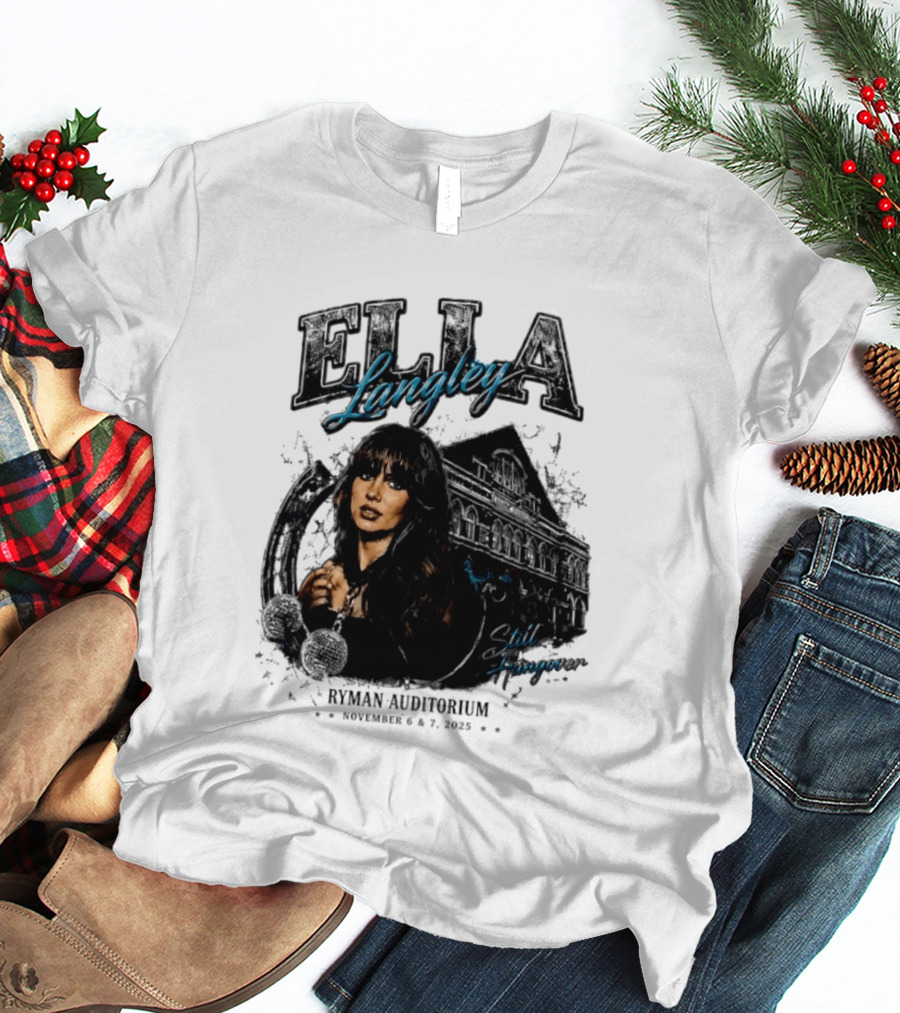 Elia Langley Ryman Auditorium Still Hungover Tour November 6 7 2025 T-Shirt