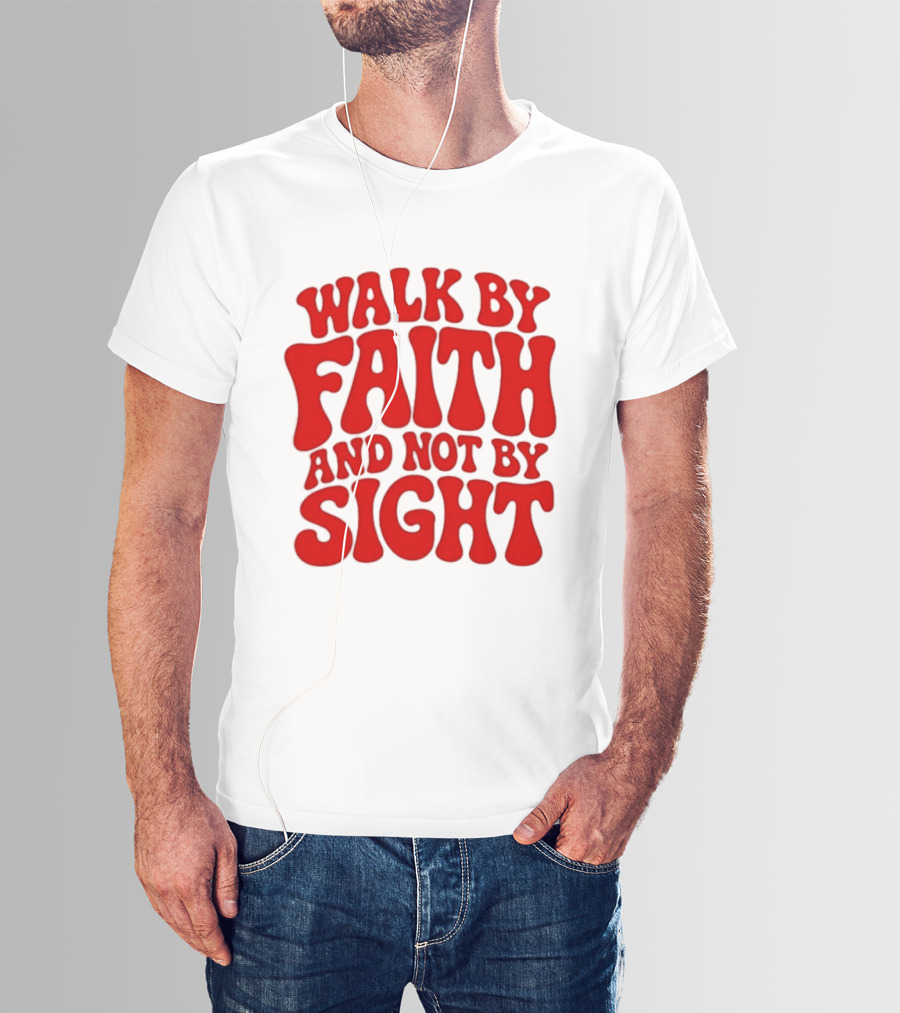 Walk By Faith And Not By Sight Bold Red T-Shirt