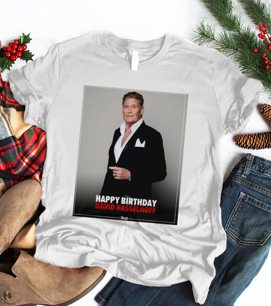 Happy Birthday David Hasselhoff Celebration By TMZ T-Shirt