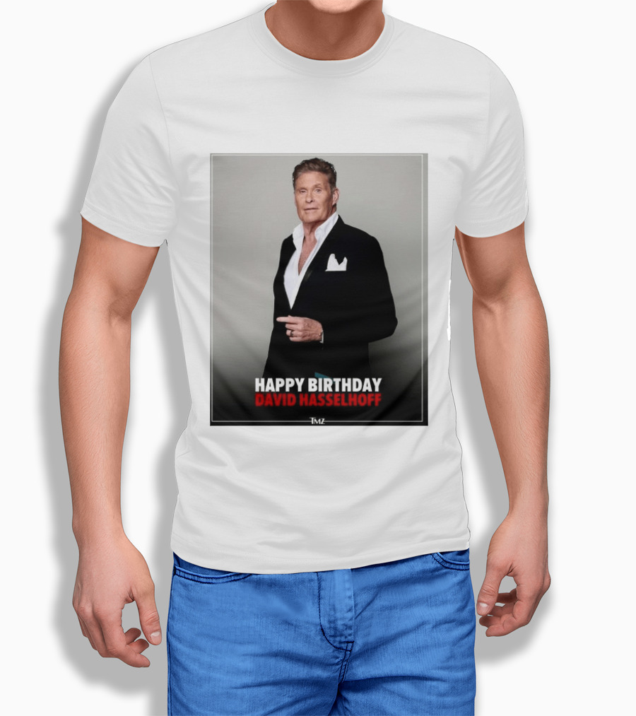Happy Birthday David Hasselhoff Celebration By TMZ T-Shirt