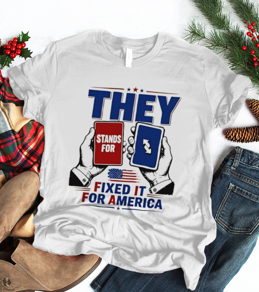 THEY Stands For Fixed It For America UNO Card T-Shirt