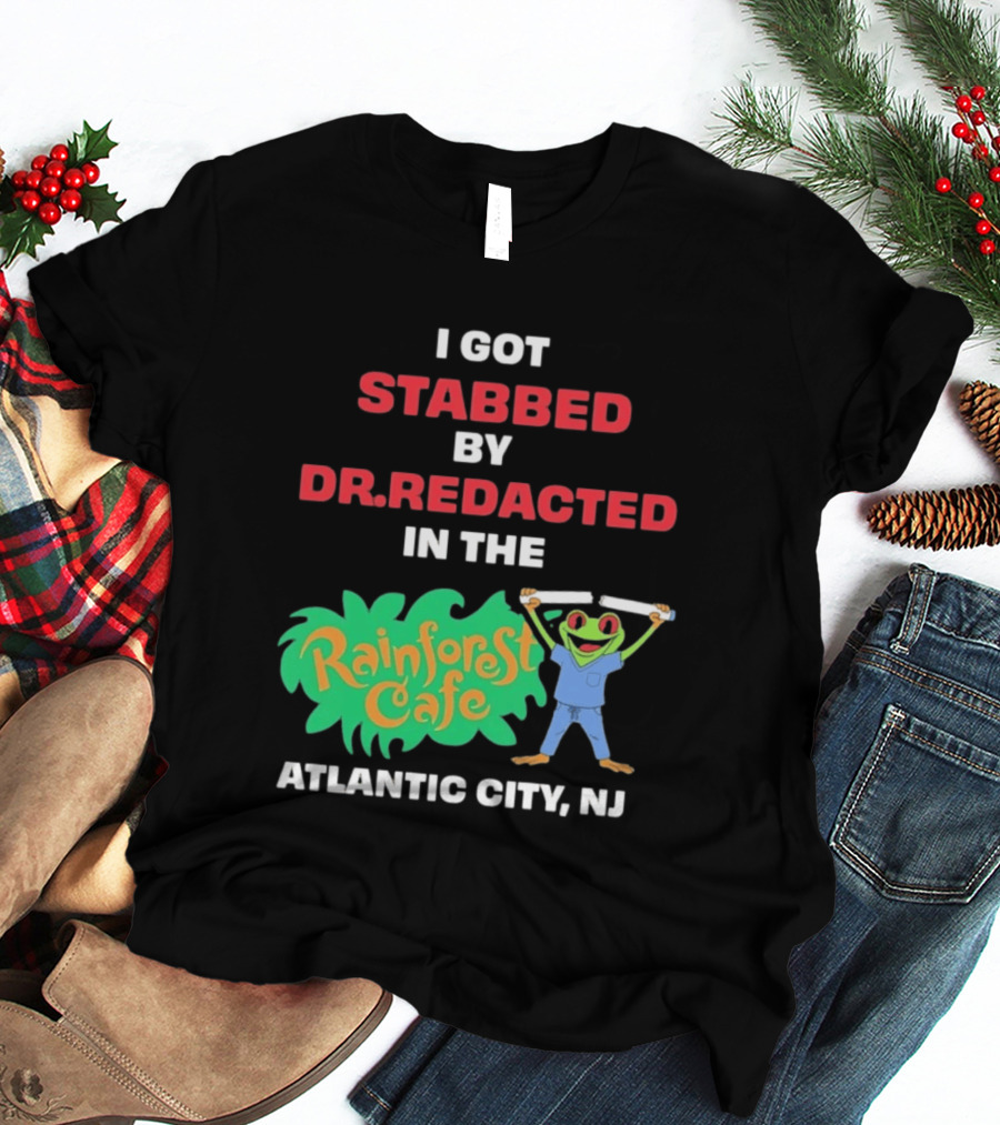 Atlantic City NJ I Got Stabbed By Dr Redacted Rainforest Cafe Frog T-Shirt