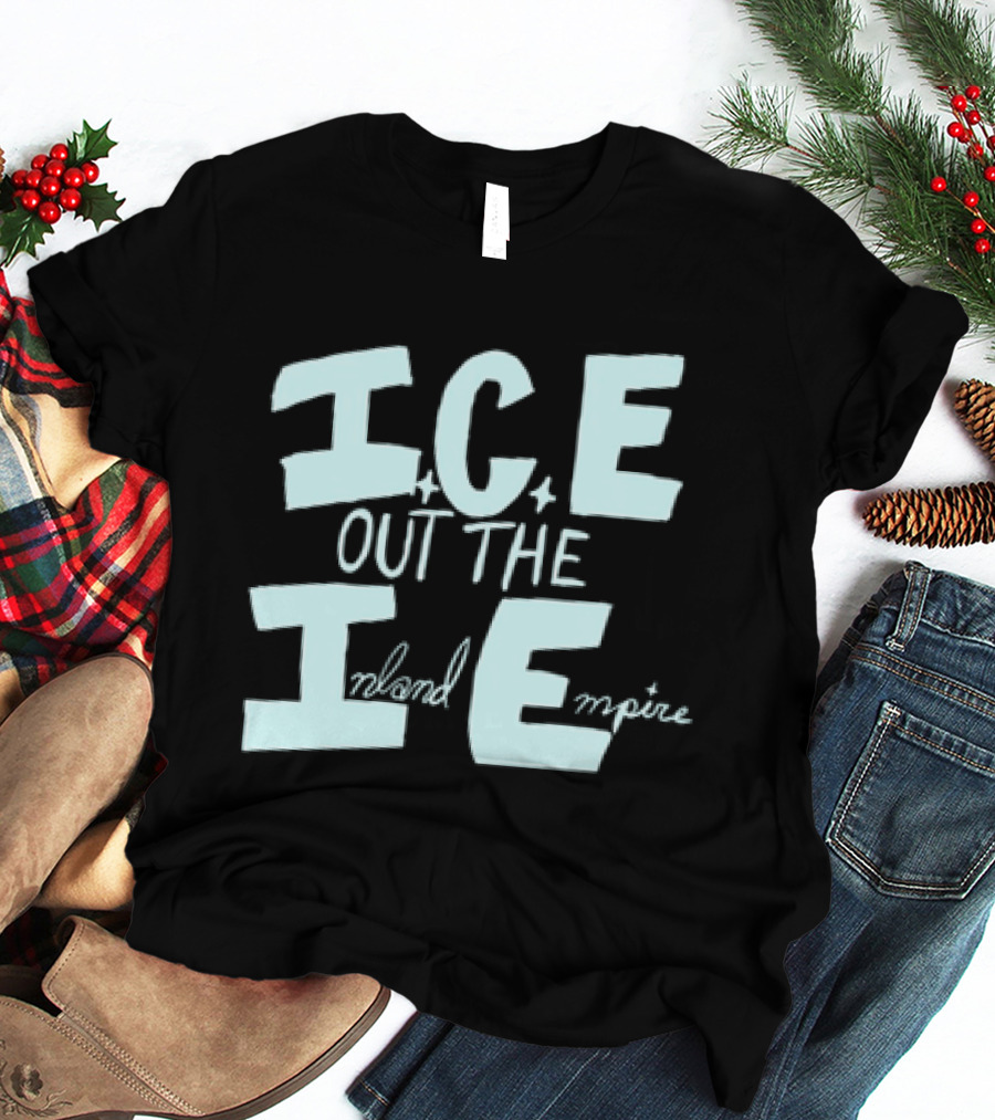 ICE Out The IE Inland Empire T-Shirt