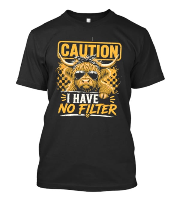 Caution Cow I Have No Filter Sunglasses T-Shirt