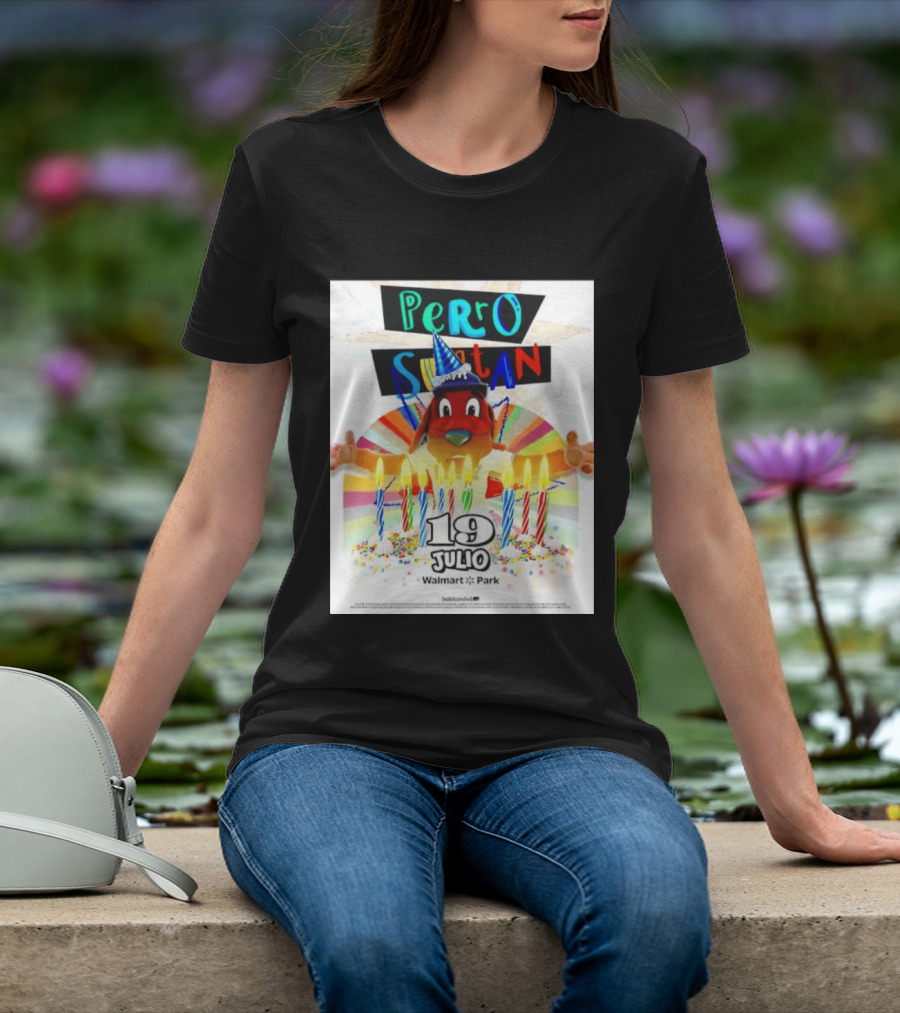 Perro Sultan Birthday Event 19 Julio Walmart Park Celebration T-Shirt