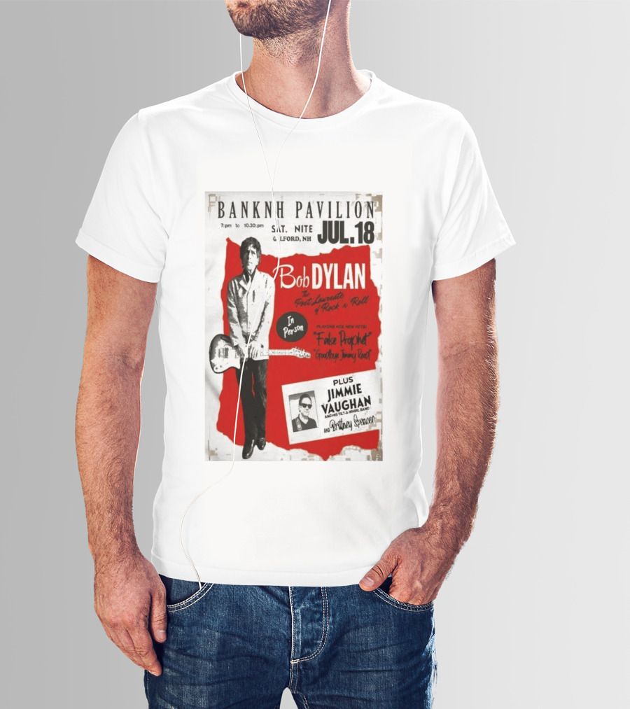 BANKNH Pavilion Gilford NH JUL 18 Bob Dylan Jimmie Vaughan Brittany Spencer False Prophet Goodbye Jimmy Reed T-Shirt