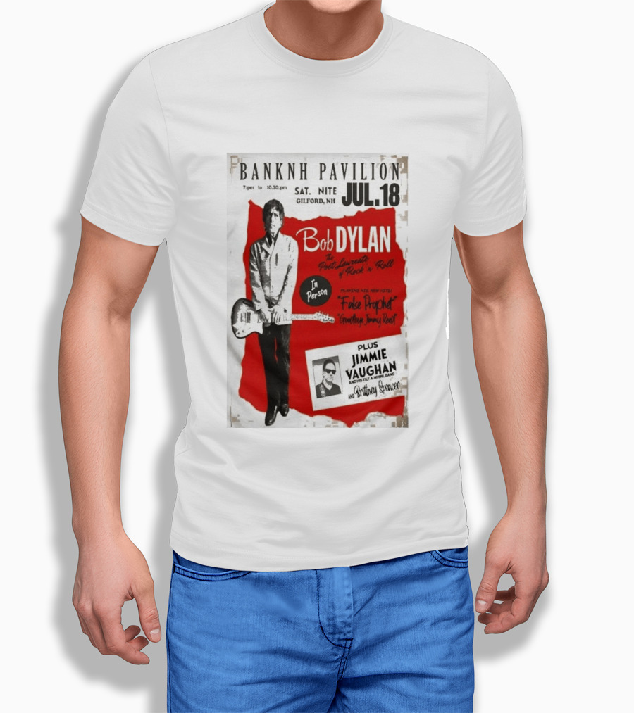 BANKNH Pavilion Gilford NH JUL 18 Bob Dylan Jimmie Vaughan Brittany Spencer False Prophet Goodbye Jimmy Reed T-Shirt