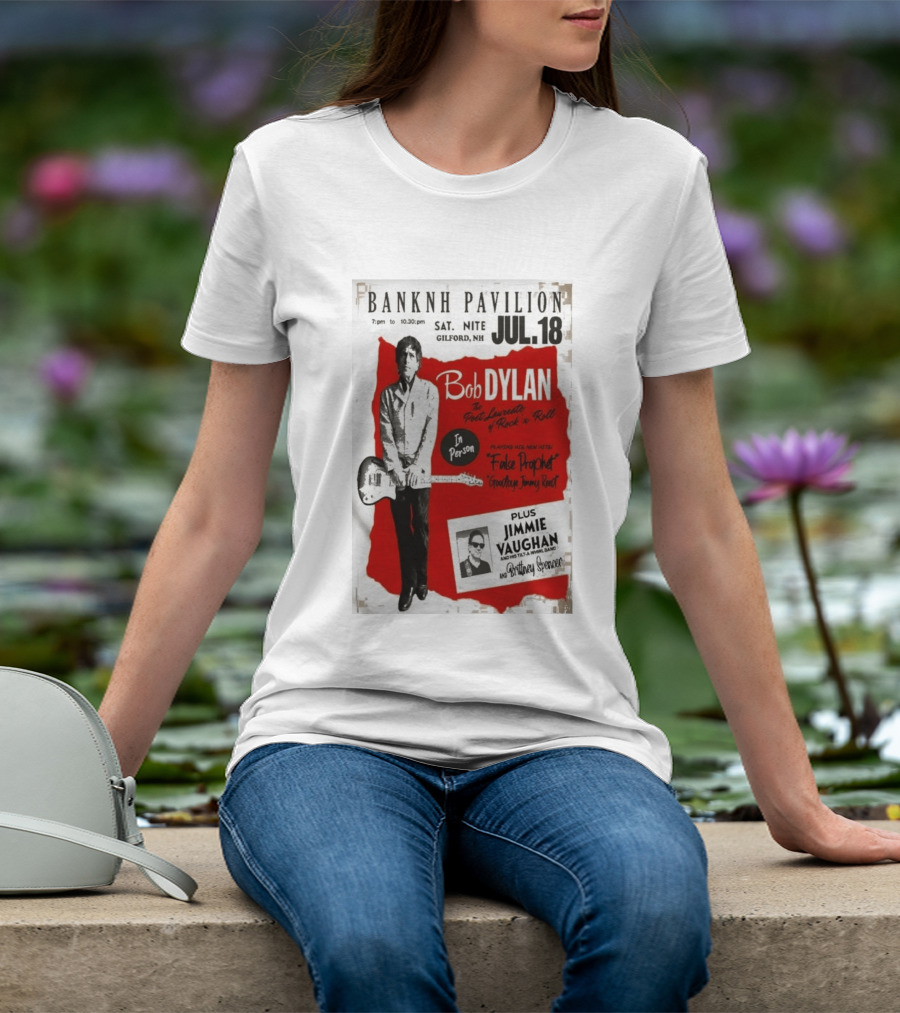 BANKNH Pavilion Gilford NH JUL 18 Bob Dylan Jimmie Vaughan Brittany Spencer False Prophet Goodbye Jimmy Reed T-Shirt