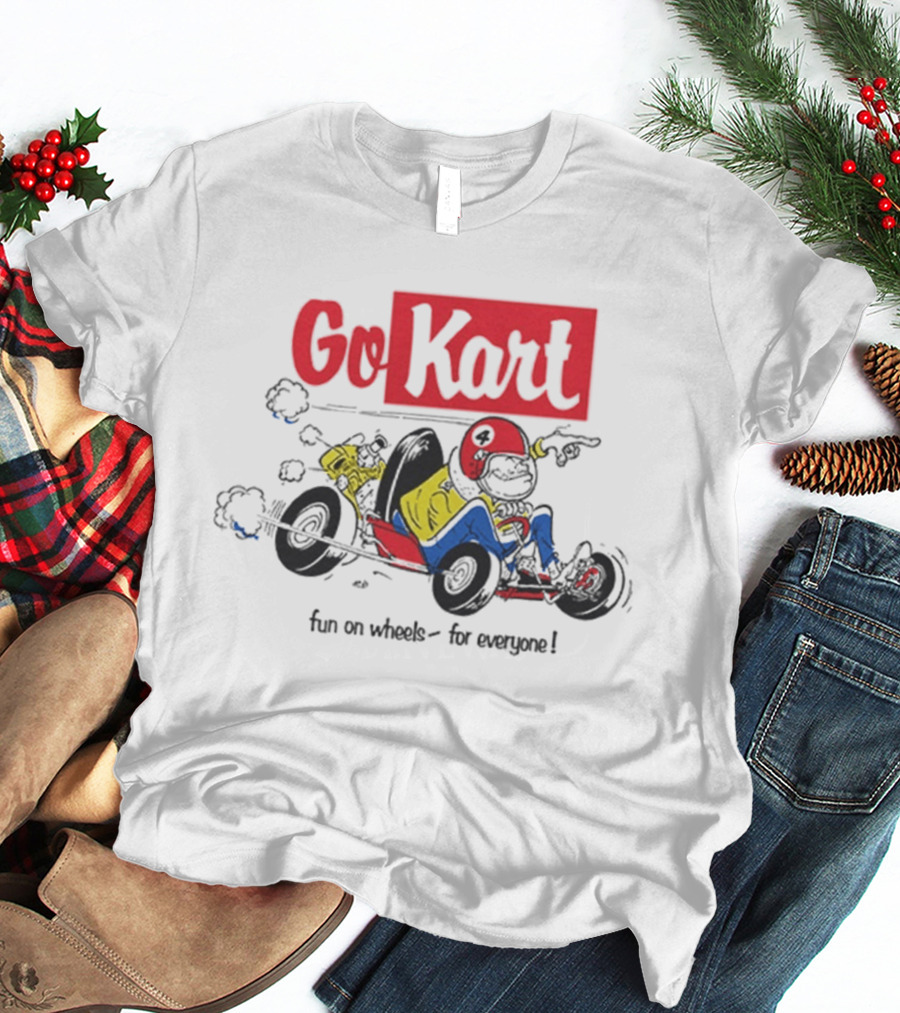 Go Kart Fun On Wheels For Everyone Red Helmet Racing Adventure T-Shirt