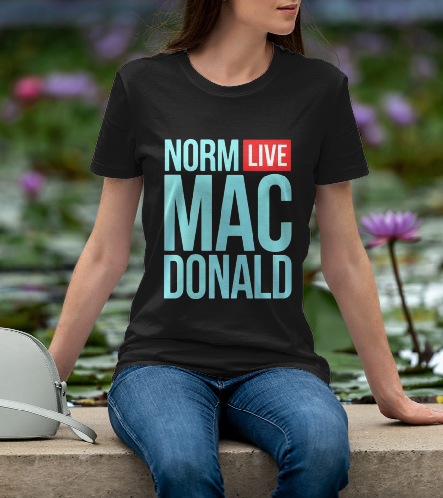 Norm Live Macdonald Patchez111 Norm Live Macdonald T-Shirt