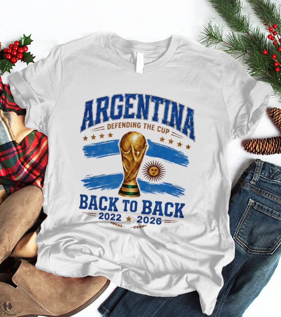 Argentina Defending The Cup Back To Back 2022 2026 World Cup Trophy Sun Flag Stars T-Shirt