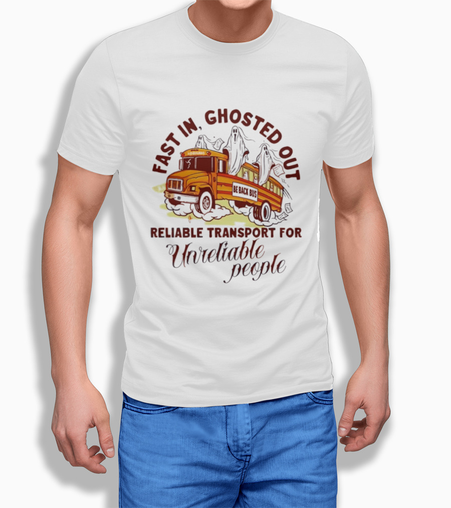 Fast In Ghosted Out Reliable Transport For Unreliable People Bus Mountain T-Shirt