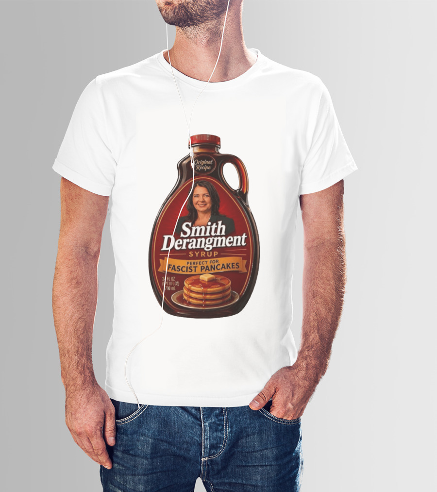Smith Derangement Syrup Original Recipe Perfect For Fascist Pancakes T-Shirt