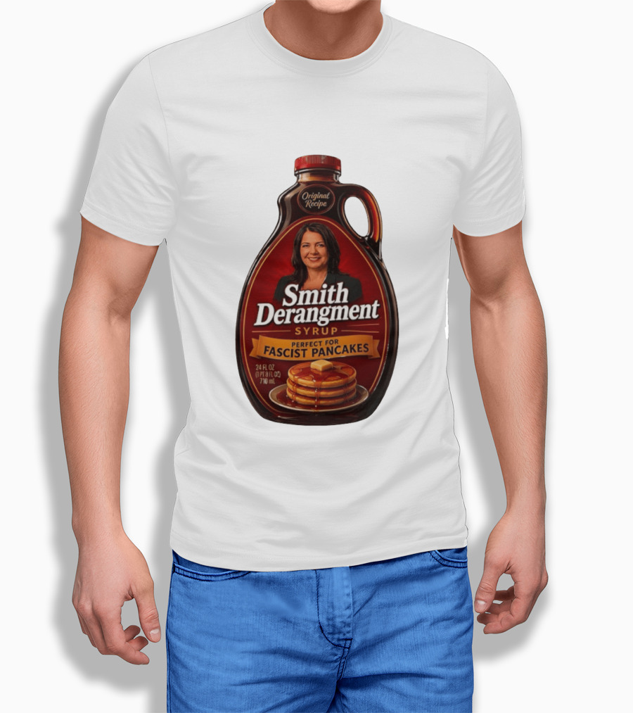 Smith Derangement Syrup Original Recipe Perfect For Fascist Pancakes T-Shirt