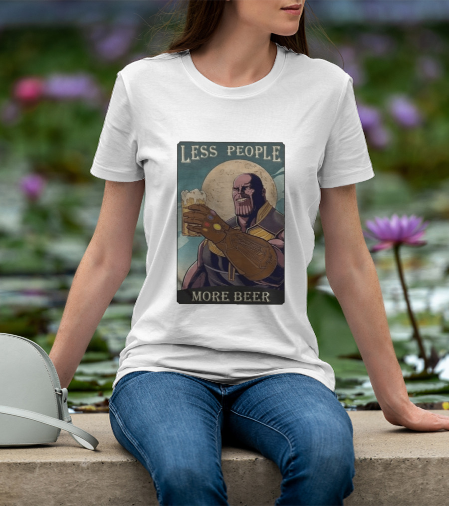 Less People More Beer Thanos Infinity Gauntlet Moon Drink T-Shirt