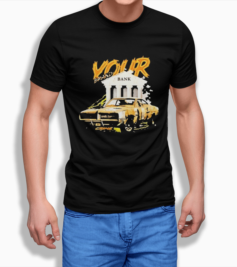 Your Brand Bank Crime Car Streetwear T-Shirt