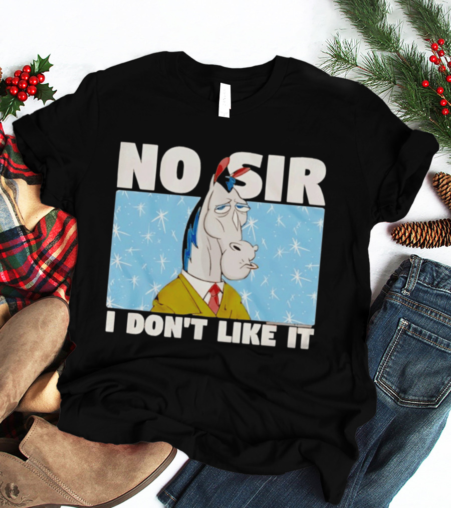 No Sir I Don't Like It Horse Cartoon Catchphrase 90s Nostalgia T-Shirt