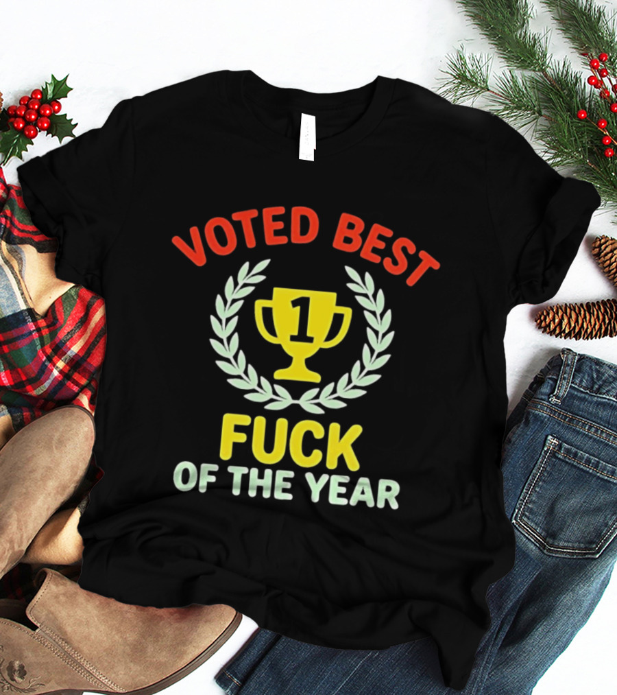 Voted Best Fuck Of The Year Trophy Award Laurel And Number One Cup T-Shirt