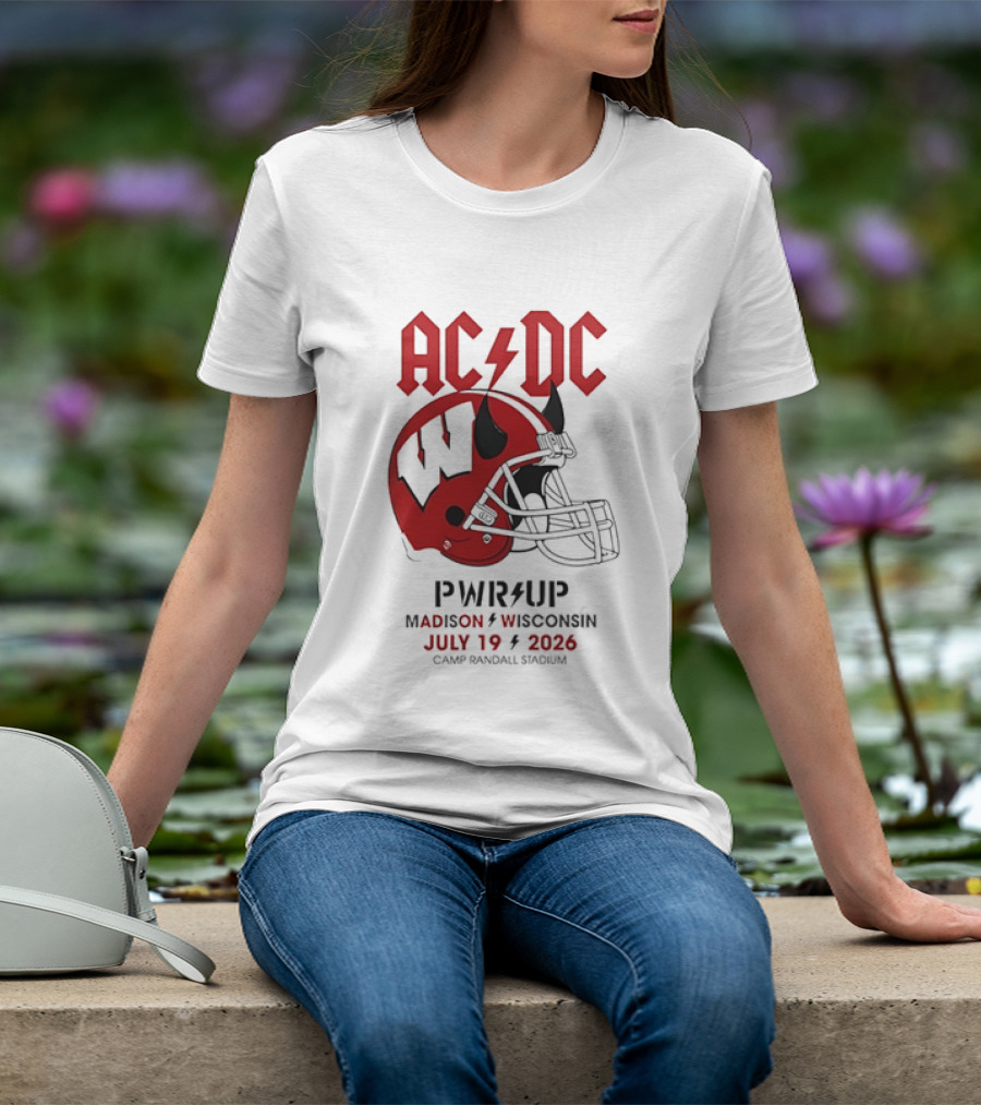 AC DC PWR UP Football Helmet Madison Wisconsin July 19 2026 Camp Randall Stadium T-Shirt