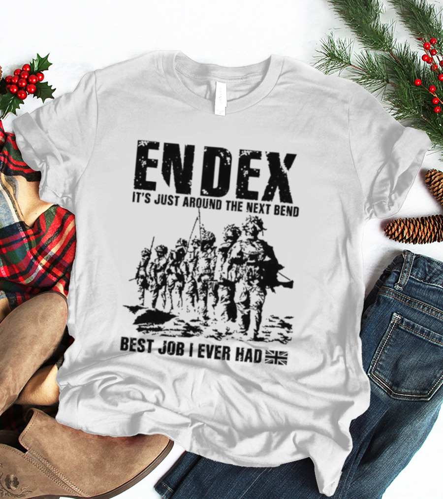 ENDEx It's Just Around The Next Bend Best Job I Ever Had T-Shirt