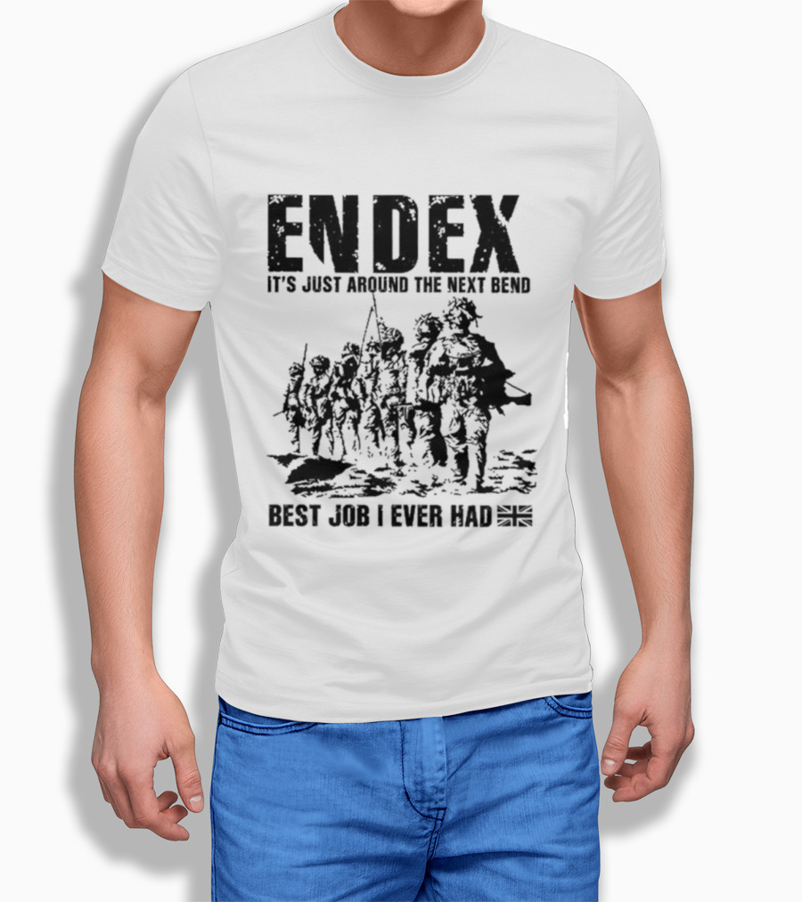 ENDEx It's Just Around The Next Bend Best Job I Ever Had T-Shirt