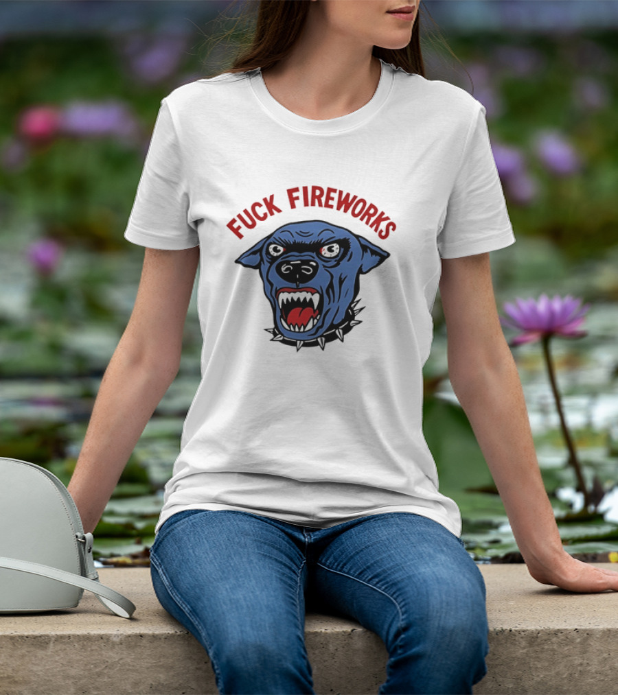 Angry Dog Fuck Fireworks July 4th T-Shirt